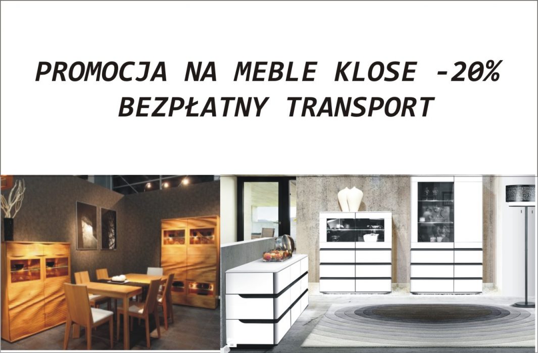 PROMOCJA NA MEBLE KLOSE -20% i BEZPŁATNY TRANSPORT