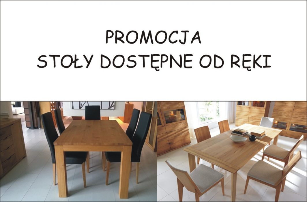 PROMOCJA - Stoły dostępne od ręki!