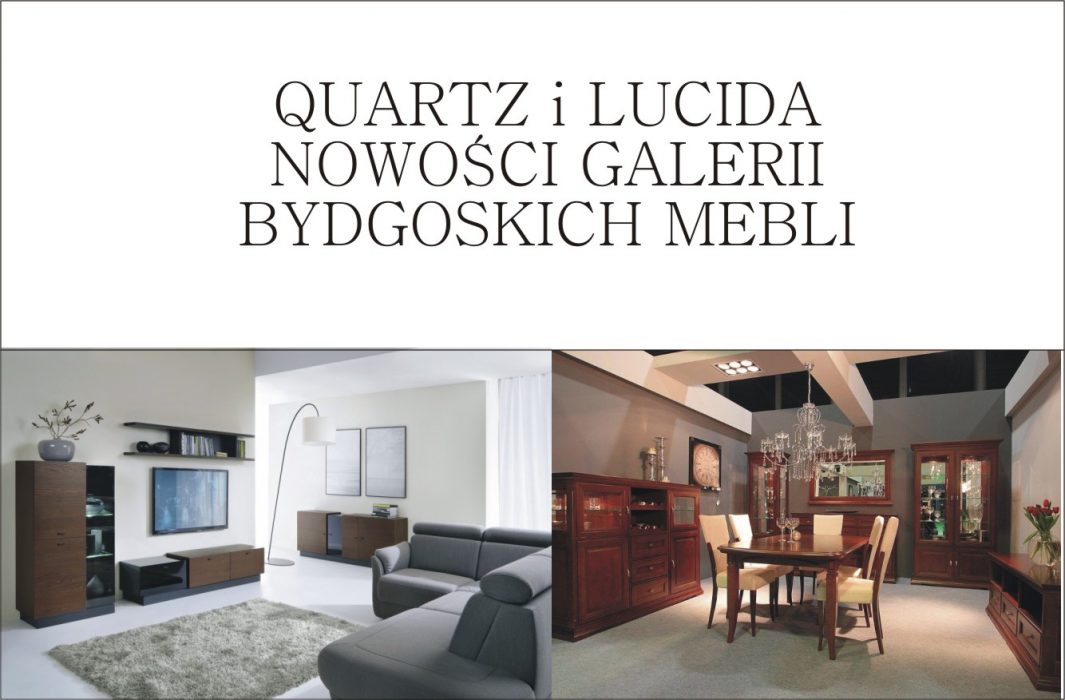 QUARTZ i LUCIDA - NOWOŚCI GALERII BYDGOSKICH MEBLI