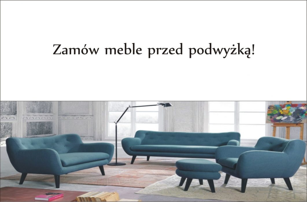 Zamów meble przed podwyżką!