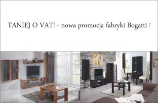 TANIEJ O VAT! - nowa promocja fabryki Bogatti !