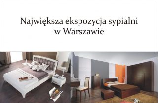 Największa ekspozycja sypialni w Warszawie