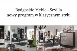 Bydgoskie Meble - Sevilla nowy program w klasycznym stylu